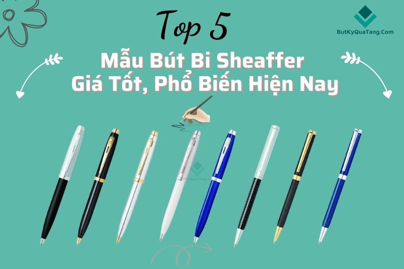 top 5 mau but bi sheaffer gia tot hien nay butkyquatang.com
