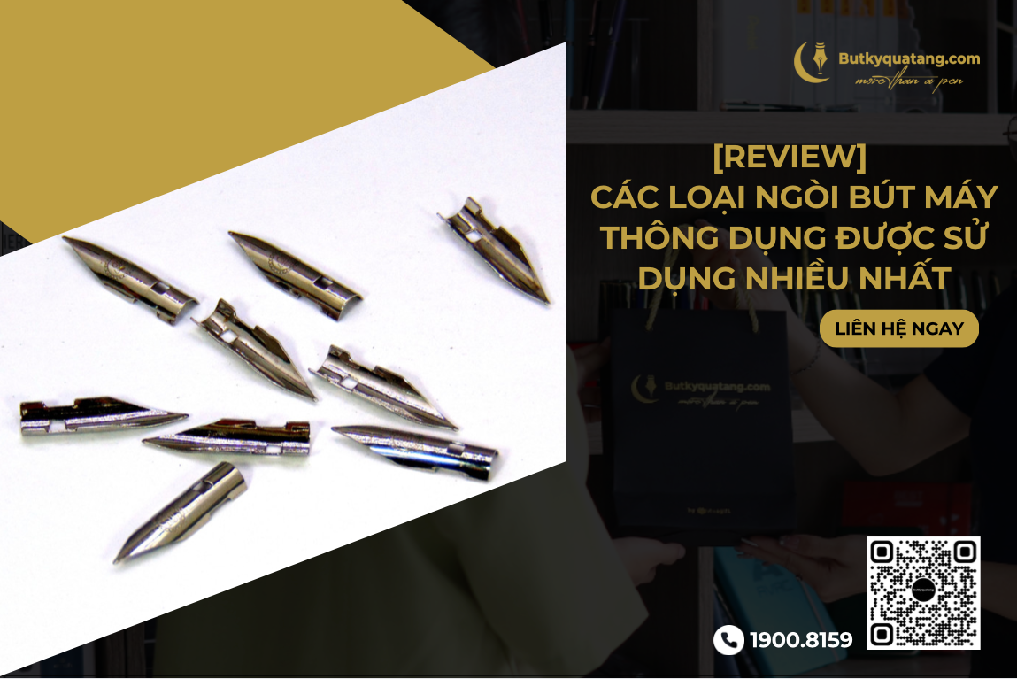 [REVIEW] Các Loại Ngòi Bút Máy Được Sử Dụng Nhiều Nhất