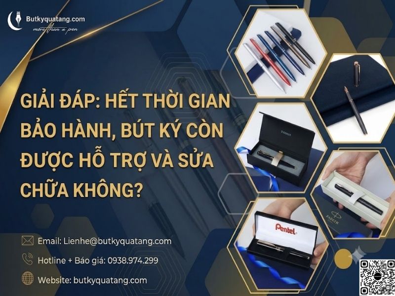 Hết thời hạn bảo hành, bút ký có còn được hỗ trợ và sửa chữa không? - Butkyquatang.com