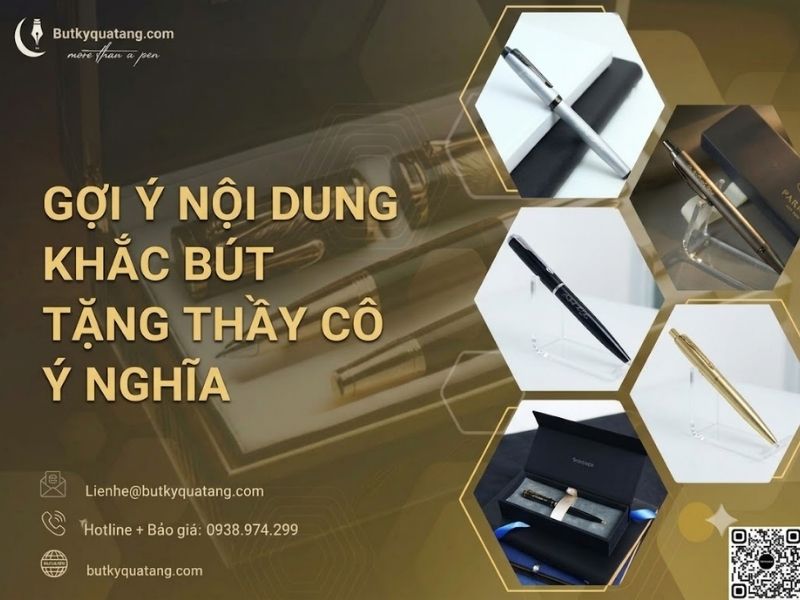 Gợi ý 50+ nội dung khắc bút tặng thầy cô ý nghĩa, trang trọng - Butkyquatang.com